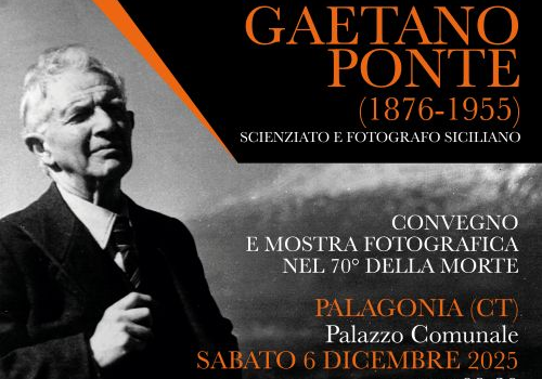 PHOTOGRAPHIC EXHIBITION | An exhibition in Palagonia commemorates Gaetano Ponte, a Sicilian scientist and photographer.